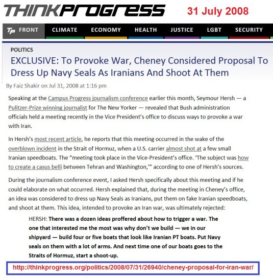 http://911truth.org/provoke-war-cheney-considered-proposal-to-dress-up-navy-seals-as-iranians-and-shoot-at-them/